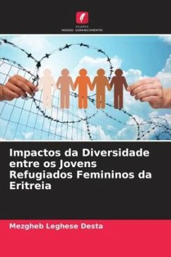 Impactos da Diversidade entre os Jovens Refugiados Femininos da Eritreia - Desta, Mezgheb Leghese