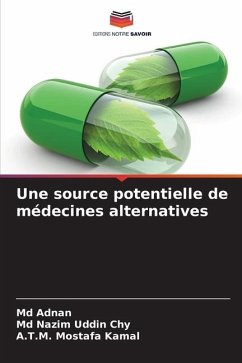 Une source potentielle de médecines alternatives - Adnan, Md;Uddin Chy, Md Nazim;Mostafa Kamal, A.T.M.