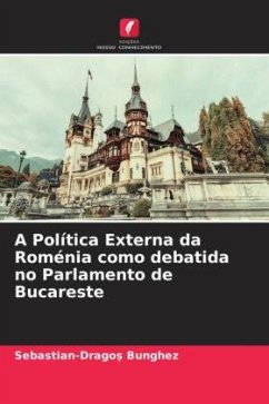 A Política Externa da Roménia como debatida no Parlamento de Bucareste - Bunghez, Sebastian-Drago