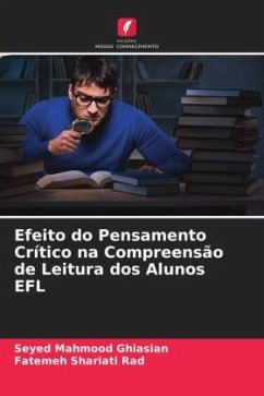 Efeito do Pensamento Crítico na Compreensão de Leitura dos Alunos EFL - Ghiasian, Seyed Mahmood;Shariati Rad, Fatemeh