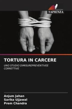 TORTURA IN CARCERE - Jahan, Anjum;Ujjawal, Sarika;Chandra, Prem