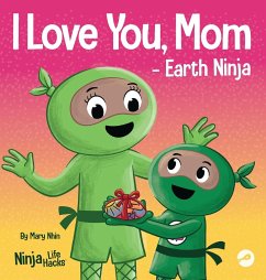 I Love You, Mom - Earth Ninja - Nhin, Mary