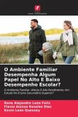 O Ambiente Familiar Desempenha Algum Papel No Alto E Baixo Desempenho Escolar?