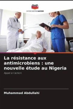 La résistance aux antimicrobiens : une nouvelle étude au Nigeria - Abdullahi, Muhammad
