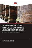 LA CONSERVATION INTÉGRÉE DU NOYAU URBAIN HISTORIQUE