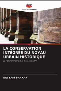 LA CONSERVATION INTÉGRÉE DU NOYAU URBAIN HISTORIQUE - Sarkar, Satyaki