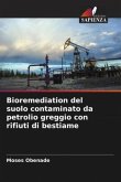 Bioremediation del suolo contaminato da petrolio greggio con rifiuti di bestiame