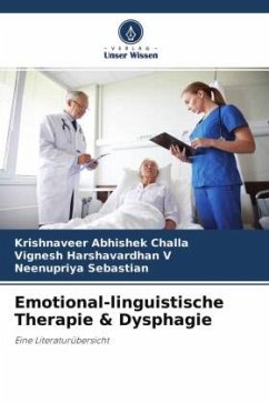 Emotional-linguistische Therapie & Dysphagie - Challa, Krishnaveer Abhishek;V, Vignesh Harshavardhan;Sebastian, Neenupriya