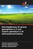 Germoplasma di grano georgiano e il suo valore genetico e di allevamentoTsotne