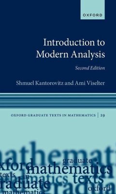 Introduction to Modern Analysis - Kantorovitz, Shmuel (Professor Emeritus of Mathematics, Professor Em; Viselter, Ami (Senior Lecturer, Senior Lecturer, University of Haifa