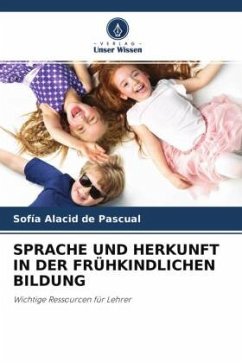 SPRACHE UND HERKUNFT IN DER FRÜHKINDLICHEN BILDUNG - Alacid de Pascual, Sofía