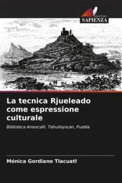 La tecnica Rjueleado come espressione culturale - Gordiano Tlacuatl, Mónica