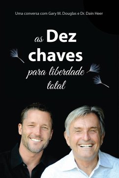 As Dez Chaves Para Liberdade Total (Portuguese) - Douglas, Gary M.; Heer, Dain
