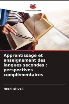 Apprentissage et enseignement des langues secondes : perspectives complémentaires - El-dali, Hosni