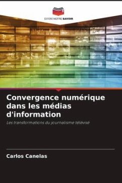 Convergence numérique dans les médias d'information - Canelas, Carlos