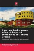 A percepção dos povos sobre os impactos económicos do Turismo Urbano