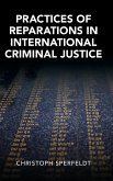 Practices of Reparations in International Criminal Justice