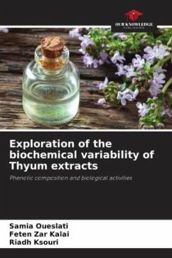 Exploration of the biochemical variability of Thyum extracts - Oueslati, Samia;Zar Kalai, Feten;Ksouri, Riadh