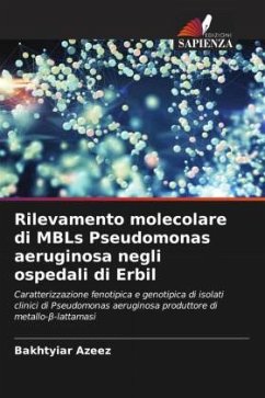 Rilevamento molecolare di MBLs Pseudomonas aeruginosa negli ospedali di Erbil - Azeez, Bakhtyiar