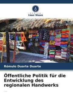 Öffentliche Politik für die Entwicklung des regionalen Handwerks - Duarte Duarte, Rómulo