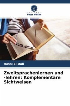 Zweitsprachenlernen und -lehren: Komplementäre Sichtweisen - El-dali, Hosni