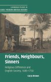 Friends, Neighbours, Sinners: Religious Difference and English Society, 1689-1750