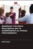 Améliorer l'écriture descriptive par la modélisation au niveau intermédiaire