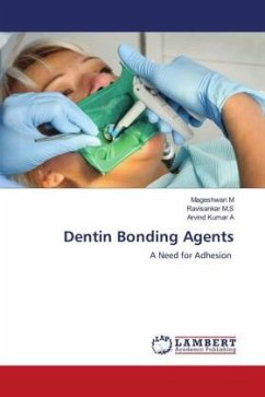 Dentin Bonding Agents - M, Mageshwari;M.S, Ravisankar;A, Arvind Kumar