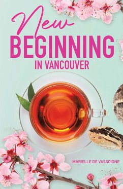 New Beginning in Vancouver - de Vassoigne, Marielle