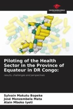 Piloting of the Health Sector in the Province of Equateur in DR Congo: - Makutu Bopeke, Sylvain;Mata, José Monzembela;Iyeti, Alain Mboko