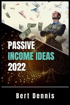Passive Income Ideas 2022 - Dennis, Bert