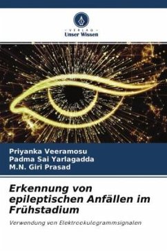 Erkennung von epileptischen Anfällen im Frühstadium - Veeramosu, Priyanka;Yarlagadda, Padma Sai;Giri Prasad, M.N.
