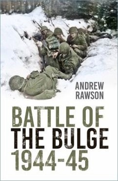 Battle of the Bulge 1944-45 - Rawson, Andrew