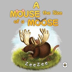 A Mouse the Size of a Moose - ZeeZee