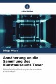 Annäherung an die Sammlung des Kunstmuseums Tovar