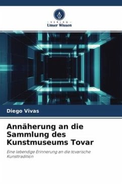 Annäherung an die Sammlung des Kunstmuseums Tovar - Vivas, Diego