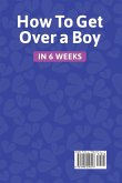 How to get over a boy in 6 weeks 8 stages to forget a Jerk or cheating ex who hurts you. How to deal with a crush's rejection or ghosting from a lover. Healing toxic thoughts from different break-ups