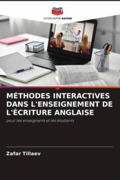 MÉTHODES INTERACTIVES DANS L'ENSEIGNEMENT DE L'ÉCRITURE ANGLAISE - Tillaev, Zafar