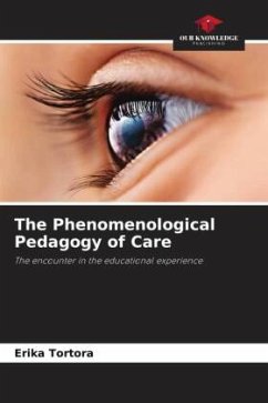 The Phenomenological Pedagogy of Care - Tortora, Erika