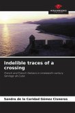 Indelible traces of a crossing