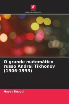 O grande matemático russo Andrei Tikhonov (1906-1993) - Rezgui, Hayat