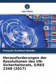 Herausforderungen der Resolutionen des UN-Sicherheitsrats, S/RES 2348 (2017)