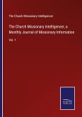 The Church Missionary Intelligencer, a Monthly Journal of Missionary Information