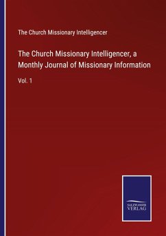 The Church Missionary Intelligencer, a Monthly Journal of Missionary Information - The Church Missionary Intelligencer