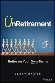 UnRetirement: Retire on Your Own Terms