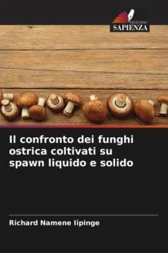 Il confronto dei funghi ostrica coltivati su spawn liquido e solido - Iipinge, Richard Namene