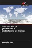 Eurasia: rischi geopolitici e piattaforme di dialogo