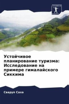 Ustojchiwoe planirowanie turizma: Issledowanie na primere gimalajskogo Sikkima - Saha, Swarup