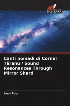 Canti nomadi di Cornel ¿¿ranu / Sound Resonances Through Mirror Shard - Pop, Ioan