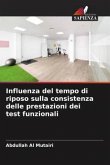 Influenza del tempo di riposo sulla consistenza delle prestazioni dei test funzionali